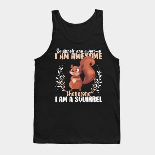 I am Awesome I Am A Squirrel Tank Top